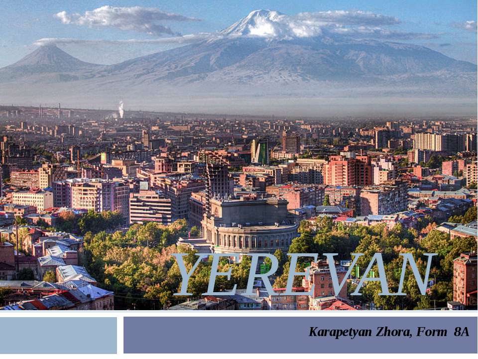 Yerevan - Скачать презентации бесплатно | Читать или скачать учебники для школы онлайн бесплатно ☑ Школьные учебники school-textbook.com