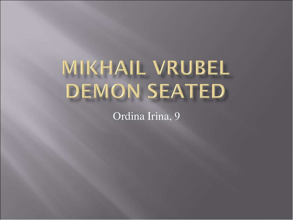Mikhail Vrubel Demon Seated - Скачать презентации бесплатно | Читать или скачать учебники для школы онлайн бесплатно ☑ Школьные учебники school-textbook.com
