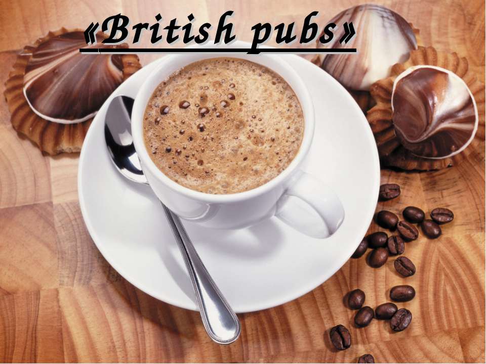 British pubs  - Скачать презентации бесплатно | Читать или скачать учебники для школы онлайн бесплатно ☑ Школьные учебники school-textbook.com