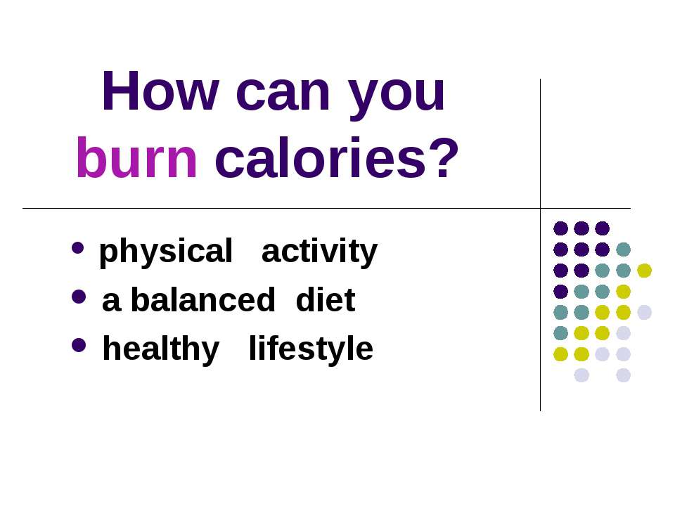 How can you burn calories? - Скачать презентации бесплатно | Читать или скачать учебники для школы онлайн бесплатно ☑ Школьные учебники school-textbook.com