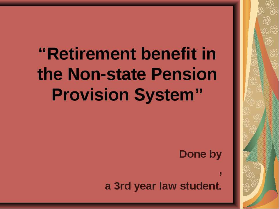 Retirement benefit in the Non-state Pension Provision System  - Скачать презентации бесплатно | Читать или скачать учебники для школы онлайн бесплатно ☑ Школьные учебники school-textbook.com
