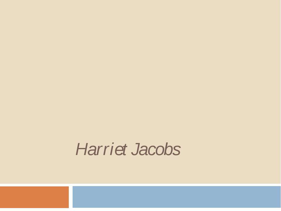 Harriet Jacobs - Скачать презентации бесплатно | Читать или скачать учебники для школы онлайн бесплатно ☑ Школьные учебники school-textbook.com