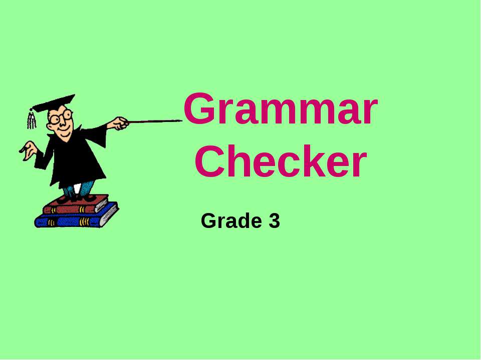 Grammar Checker  - Скачать презентации бесплатно | Читать или скачать учебники для школы онлайн бесплатно ☑ Школьные учебники school-textbook.com