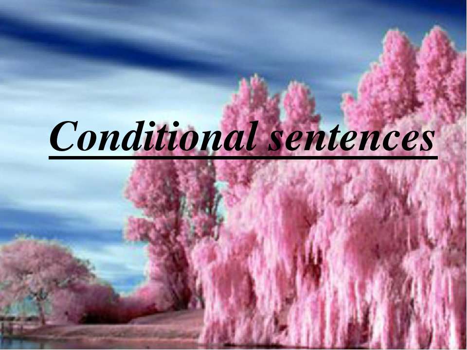 Conditional sentences - Скачать презентации бесплатно | Читать или скачать учебники для школы онлайн бесплатно ☑ Школьные учебники school-textbook.com