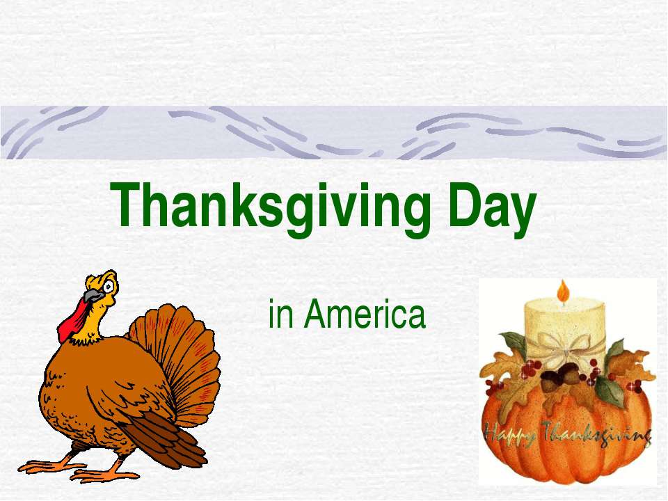 Thanksgiving Day in America - Скачать презентации бесплатно | Читать или скачать учебники для школы онлайн бесплатно ☑ Школьные учебники school-textbook.com