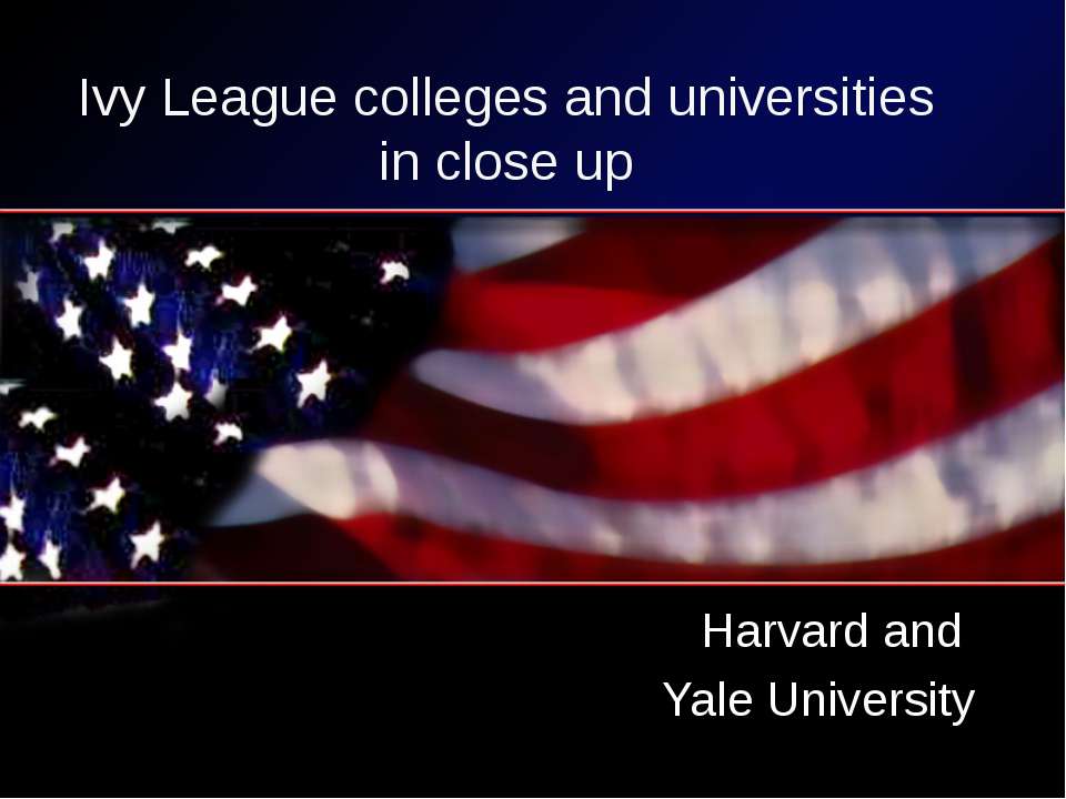Ivy League colleges and universities in close up - Скачать презентации бесплатно | Читать или скачать учебники для школы онлайн бесплатно ☑ Школьные учебники school-textbook.com