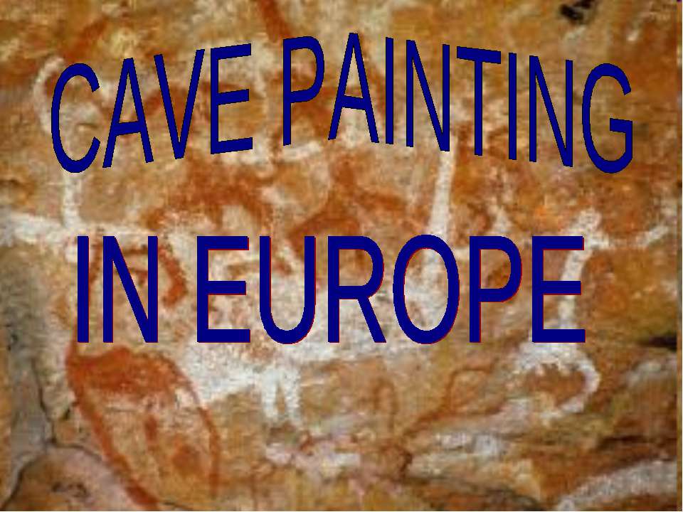 Cave painting in Europe - Скачать презентации бесплатно | Читать или скачать учебники для школы онлайн бесплатно ☑ Школьные учебники school-textbook.com