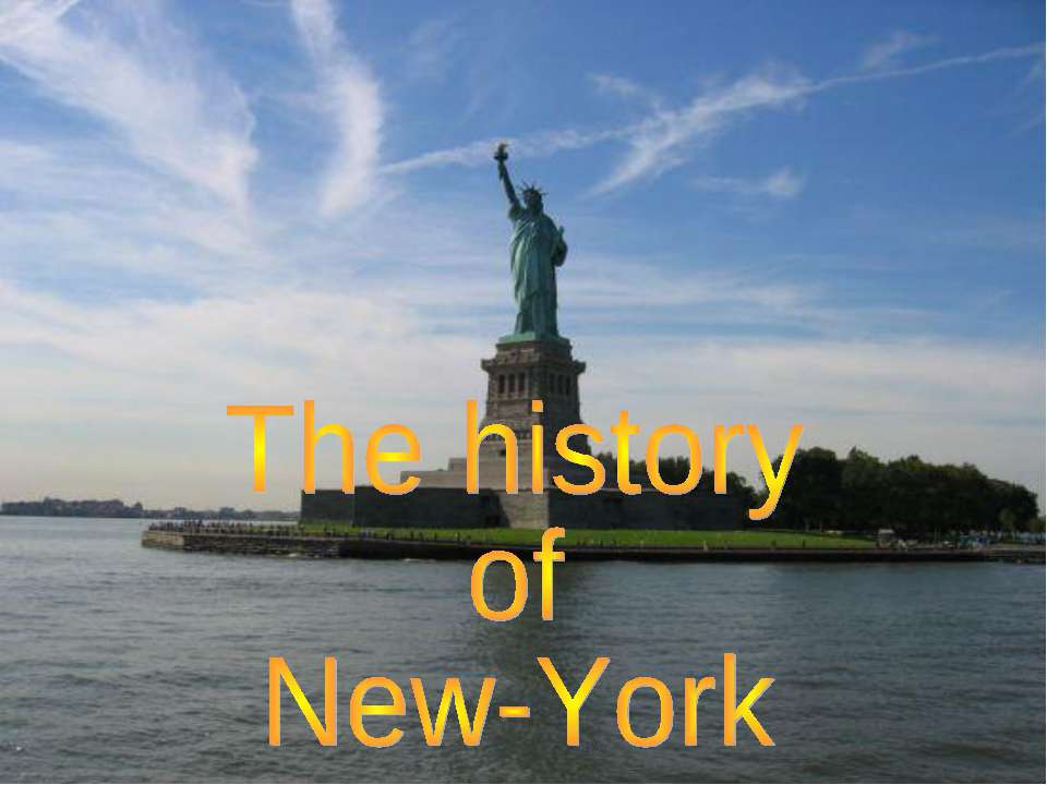 The history of New-York - Скачать презентации бесплатно | Читать или скачать учебники для школы онлайн бесплатно ☑ Школьные учебники school-textbook.com