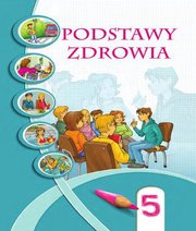 Шкільний підручник 5 клас основи здоров’я І.Д. Бех, Т.В. Воронцова «Алатон» 2018 рік (польська мова навчання) - Скачать презентации бесплатно | Читать или скачать учебники для школы онлайн бесплатно ☑ Школьные учебники school-textbook.com