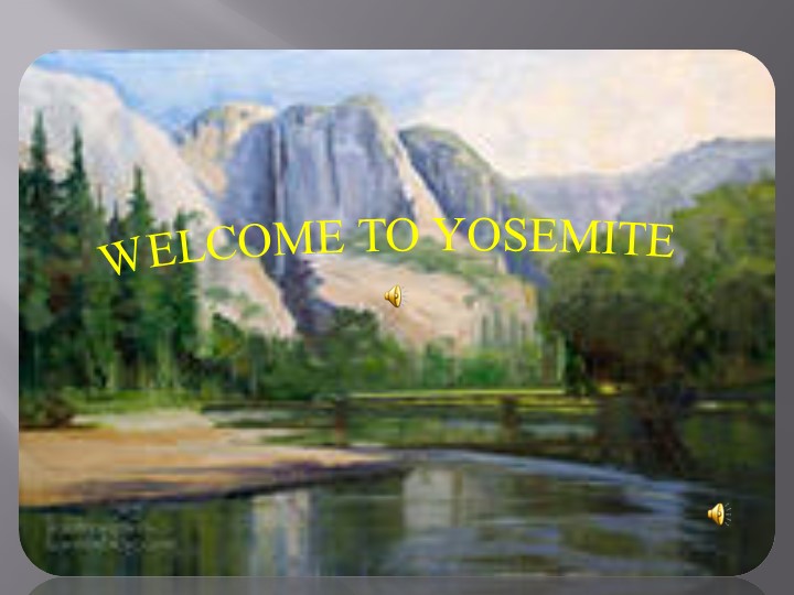 Презентация на тему "Yosemite National Park" - Скачать презентации бесплатно | Читать или скачать учебники для школы онлайн бесплатно ☑ Школьные учебники school-textbook.com
