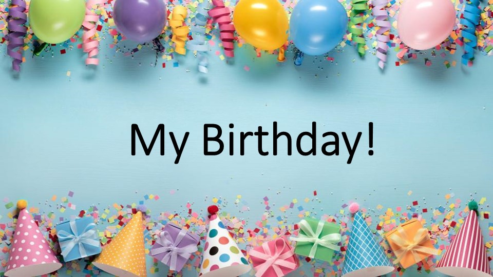 Презентация урока "My Birthday"  - Скачать презентации бесплатно | Читать или скачать учебники для школы онлайн бесплатно ☑ Школьные учебники school-textbook.com