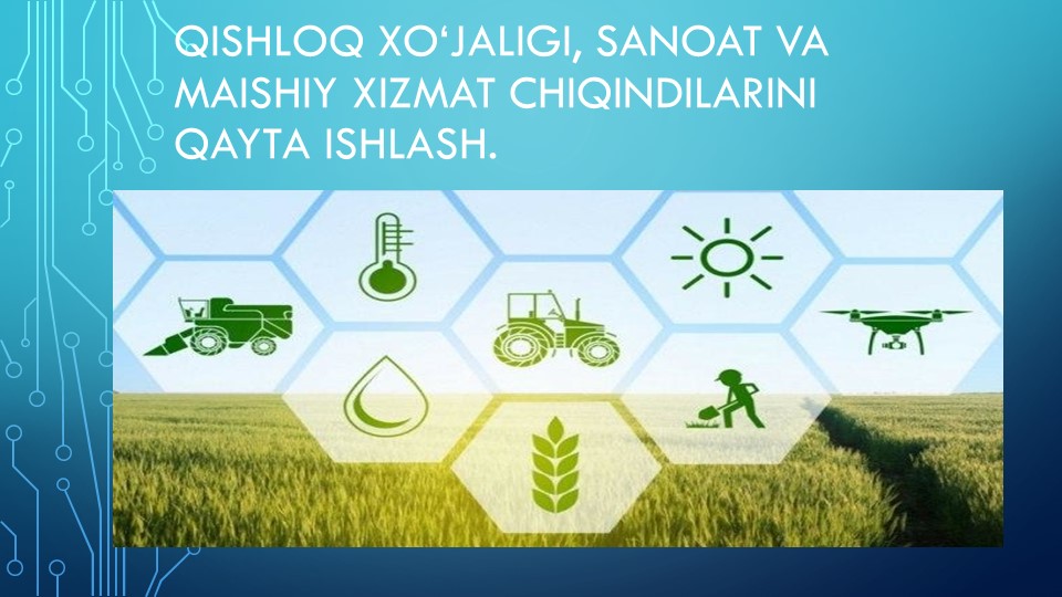 Qishloq xo‘jaligi, sanoat va maishiy xizmat chiqindilarini qayta ishlash - Скачать презентации бесплатно | Читать или скачать учебники для школы онлайн бесплатно ☑ Школьные учебники school-textbook.com