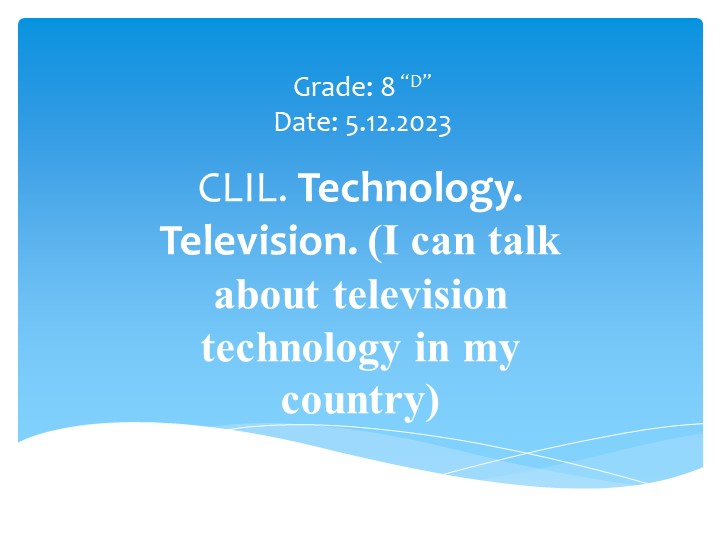CLIL. (Content Language Integrated Learning). Technology. Television.  - Скачать презентации бесплатно | Читать или скачать учебники для школы онлайн бесплатно ☑ Школьные учебники school-textbook.com