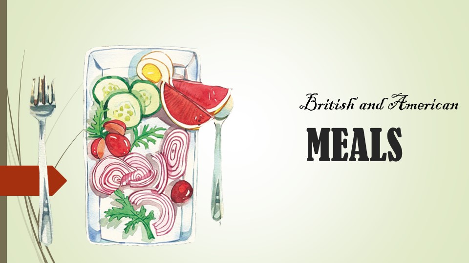 Презентация по английскому языку на тему "Британские и Американские приемы пищи" - Скачать презентации бесплатно | Читать или скачать учебники для школы онлайн бесплатно ☑ Школьные учебники school-textbook.com