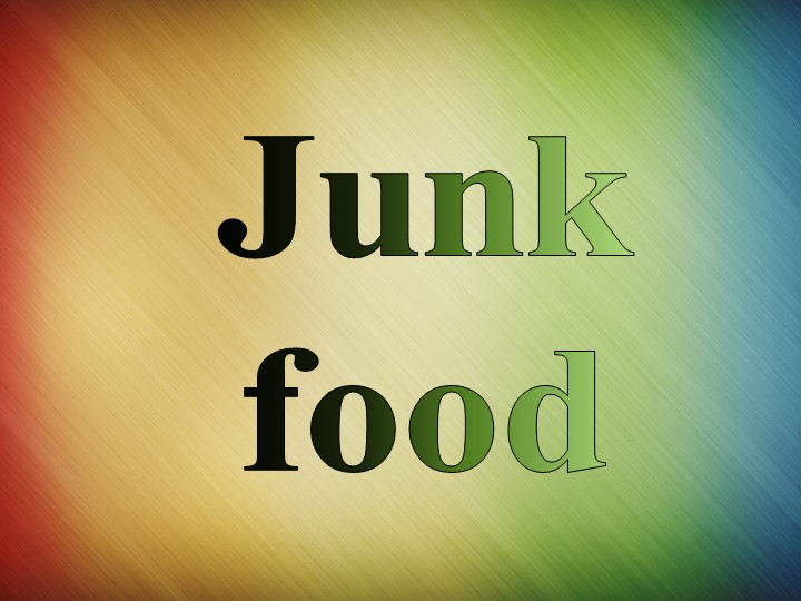 Презентация по английскому языку на тему "Junk Food" (8 класс)  - Скачать презентации бесплатно | Читать или скачать учебники для школы онлайн бесплатно ☑ Школьные учебники school-textbook.com