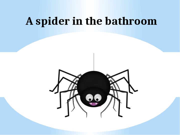 Презентация по английскому языку на тему "Паук в ванной" (2 класс) - Скачать презентации бесплатно | Читать или скачать учебники для школы онлайн бесплатно ☑ Школьные учебники school-textbook.com