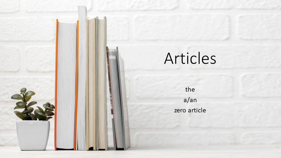 Презентация по английскому языку на тему "Артикли" (10 класс)  - Скачать презентации бесплатно | Читать или скачать учебники для школы онлайн бесплатно ☑ Школьные учебники school-textbook.com