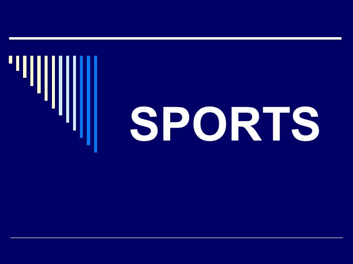 Презентация по английскому языку на тему "SPORTS" (8 класс) - Скачать презентации бесплатно | Читать или скачать учебники для школы онлайн бесплатно ☑ Школьные учебники school-textbook.com