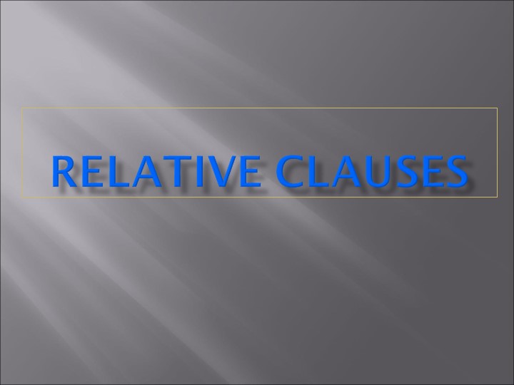 Relative clauses (9 класс)  - Скачать презентации бесплатно | Читать или скачать учебники для школы онлайн бесплатно ☑ Школьные учебники school-textbook.com