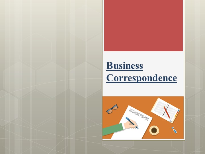 Презентация по английскому языку на тему "Business correspondence" (профессиональное образование) - Скачать презентации бесплатно | Читать или скачать учебники для школы онлайн бесплатно ☑ Школьные учебники school-textbook.com