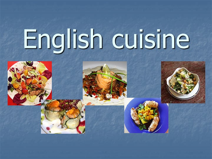Презентация " Английская кухня" - Скачать презентации бесплатно | Читать или скачать учебники для школы онлайн бесплатно ☑ Школьные учебники school-textbook.com