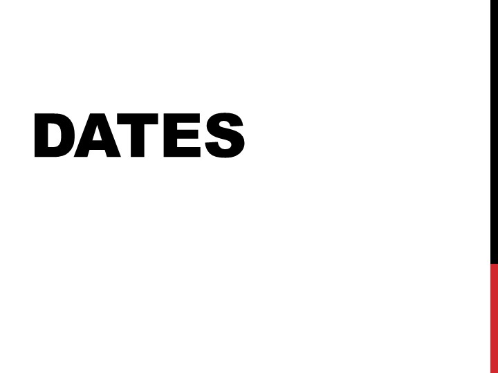 Презентация по английскому языку "Dates" - Скачать презентации бесплатно | Читать или скачать учебники для школы онлайн бесплатно ☑ Школьные учебники school-textbook.com