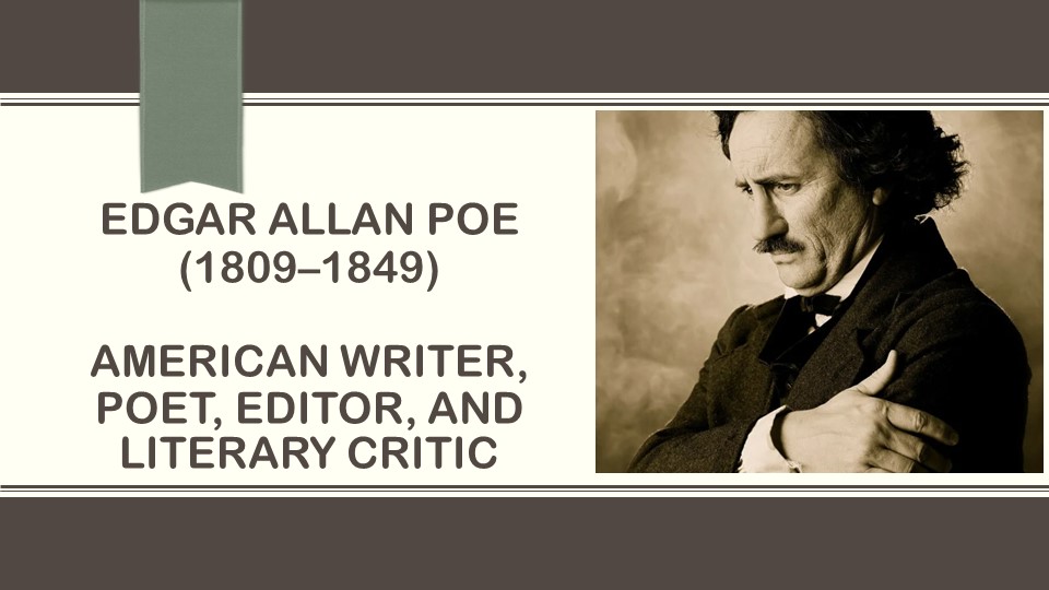 Презентация по английскому языку на тему: Edgar Allan Poe (1809–1849) - Скачать презентации бесплатно | Читать или скачать учебники для школы онлайн бесплатно ☑ Школьные учебники school-textbook.com