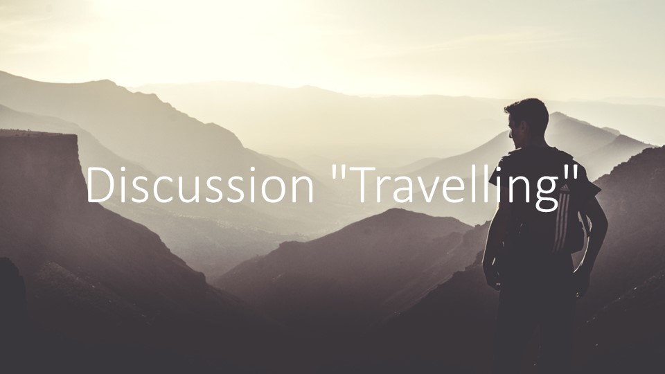 Дискуссия "Travelling" (9-11 классы) - Скачать презентации бесплатно | Читать или скачать учебники для школы онлайн бесплатно ☑ Школьные учебники school-textbook.com