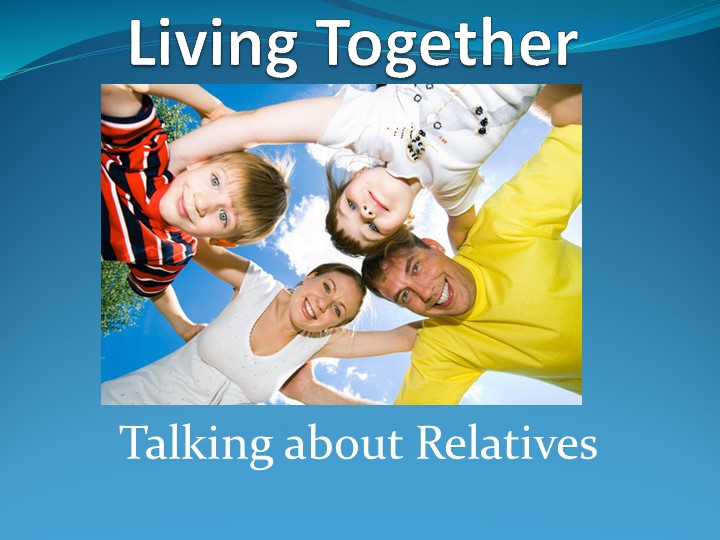 Презентация к уроку английского языка "Living Together", 5 класс - Скачать презентации бесплатно | Читать или скачать учебники для школы онлайн бесплатно ☑ Школьные учебники school-textbook.com