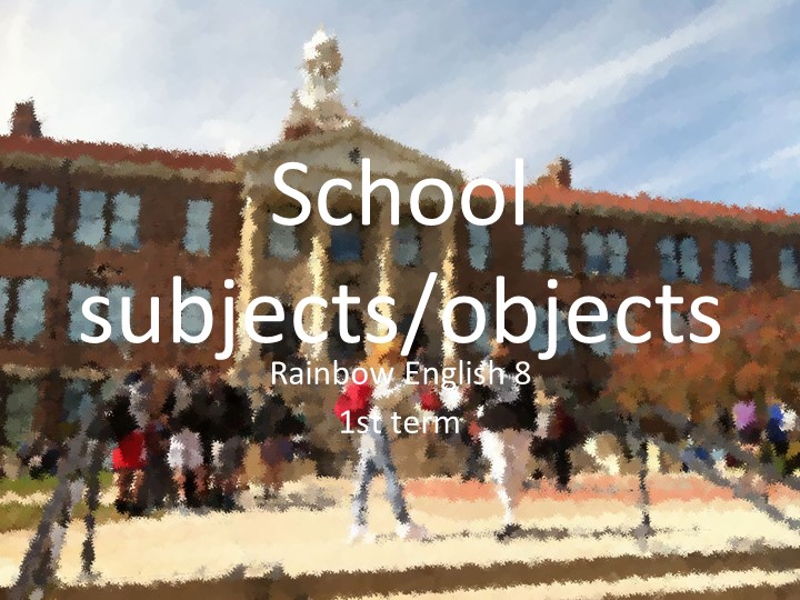 Презентация по теме School subjects and objects 7 класс - Скачать презентации бесплатно | Читать или скачать учебники для школы онлайн бесплатно ☑ Школьные учебники school-textbook.com