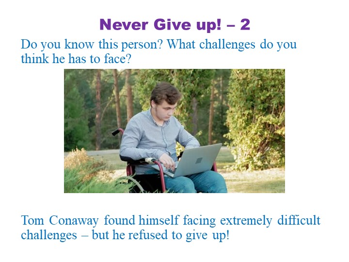 Презентация по английскому языку на тему "Не сдавайся! (2)" (9 класс) - Скачать презентации бесплатно | Читать или скачать учебники для школы онлайн бесплатно ☑ Школьные учебники school-textbook.com