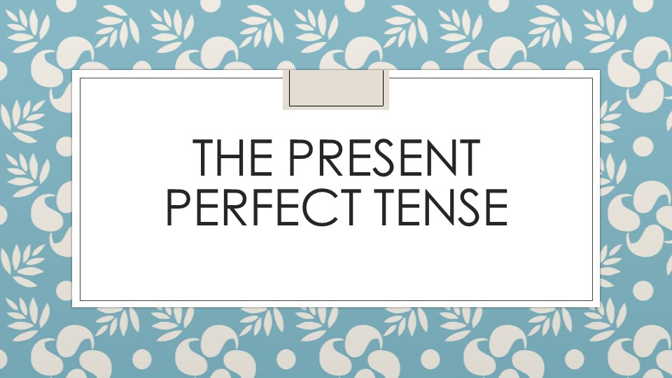 Презентация по английскому по теме "The Present Perfect Tense" - Скачать презентации бесплатно | Читать или скачать учебники для школы онлайн бесплатно ☑ Школьные учебники school-textbook.com