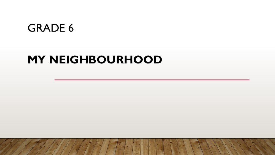 Презентация по Английскому языку на тему "My Neighbourhood" (6 класс) - Скачать презентации бесплатно | Читать или скачать учебники для школы онлайн бесплатно ☑ Школьные учебники school-textbook.com