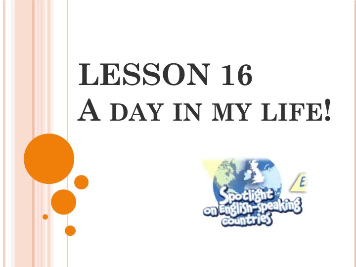 Презентация Spotlight 4 "A day un my life" - Скачать презентации бесплатно | Читать или скачать учебники для школы онлайн бесплатно ☑ Школьные учебники school-textbook.com