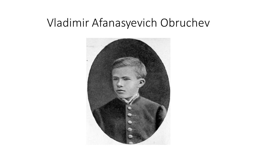 Урок-презентация на тему: Известные ученые - В.А.Обручев. - Скачать презентации бесплатно | Читать или скачать учебники для школы онлайн бесплатно ☑ Школьные учебники school-textbook.com