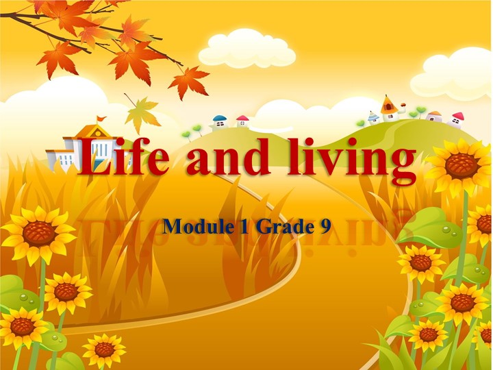 Презентация по английскому языку к Модулю 2 "Life and Living" (9 класс) - Скачать презентации бесплатно | Читать или скачать учебники для школы онлайн бесплатно ☑ Школьные учебники school-textbook.com
