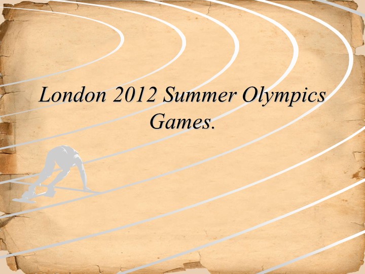 Презентация по английскому языку на тему "London Summer Olympics Games" - Скачать презентации бесплатно | Читать или скачать учебники для школы онлайн бесплатно ☑ Школьные учебники school-textbook.com