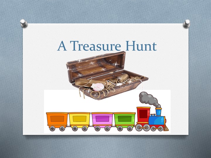 Презентация к уроку по английскому языку "THE GAME the TREASURE HUNT" - Скачать презентации бесплатно | Читать или скачать учебники для школы онлайн бесплатно ☑ Школьные учебники school-textbook.com