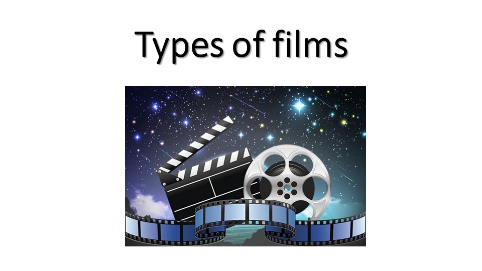 Презентация по англ.яз. на тему "Types of films (тренировка материала)" (8 класс) - Скачать презентации бесплатно | Читать или скачать учебники для школы онлайн бесплатно ☑ Школьные учебники school-textbook.com
