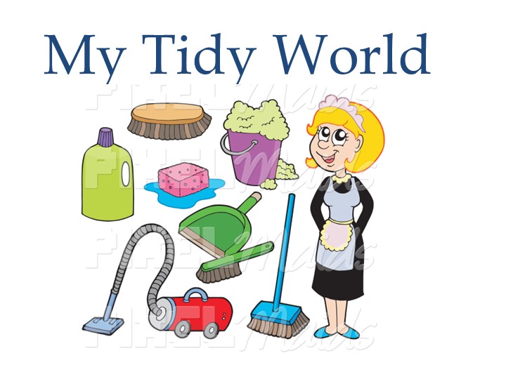 Презентация по английскому языку на тему 'My Tidy World" - Скачать презентации бесплатно | Читать или скачать учебники для школы онлайн бесплатно ☑ Школьные учебники school-textbook.com